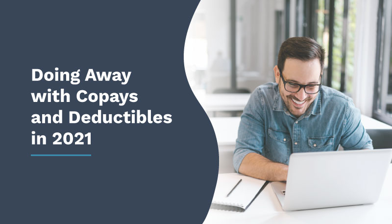 Doing-Away-with-Copays-and-Deductibles-in-2021_v2