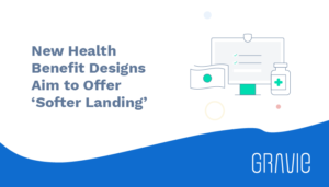 New Health Benefit Designs Aim to Offer Softer Landing